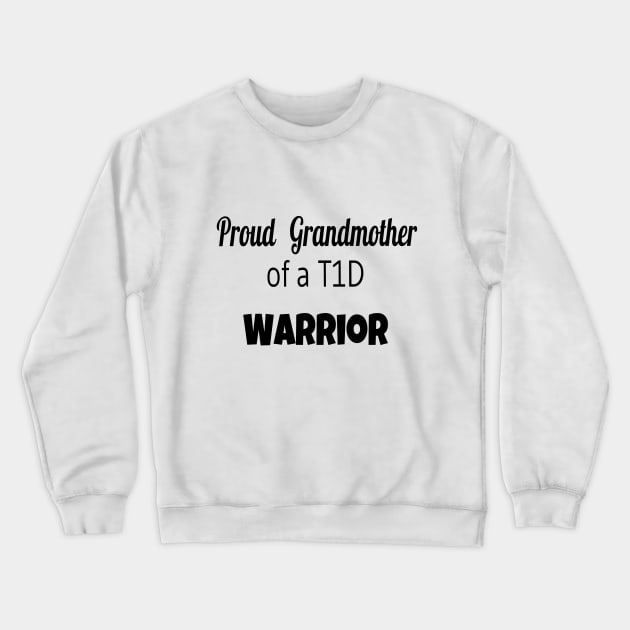 Proud Grandmother Of A T1D Warrior Crewneck Sweatshirt by CatGirl101